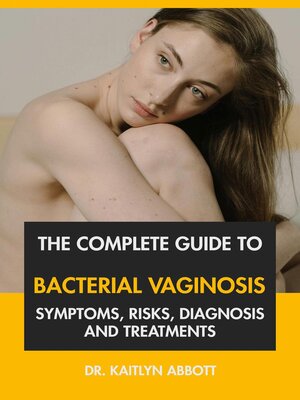 cover image of The Complete Guide to Bacterial Vaginosis